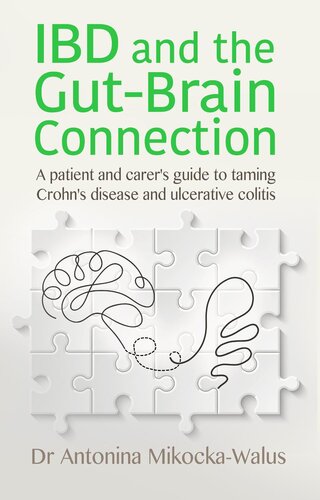 IBD and the Gut-Brain Connection: a patient and carer's guide to taming Crohn's disease and ulcerative colitis