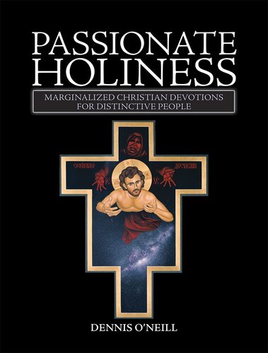 Passionate Holiness: Marginalized Christian Devotions for Distinctive Peoples