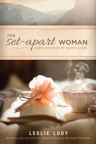 The Set-Apart Woman: God's Invitation to Sacred Living