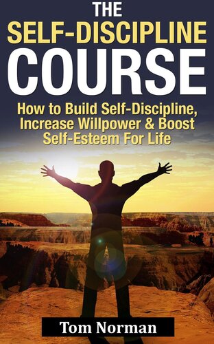 Self-Discipline Course: How To Build Self-Discipline, Increase Willpower And Boost Self-Esteem For Life
