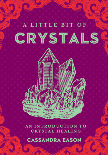A Little Bit of Crystals: An Introduction to Crystal Healing