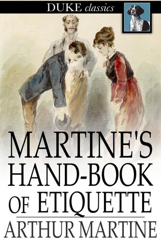 Martine's Hand-Book of Etiquette: And Guide to True Politeness