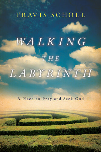Walking the Labyrinth: A Place to Pray and Seek God