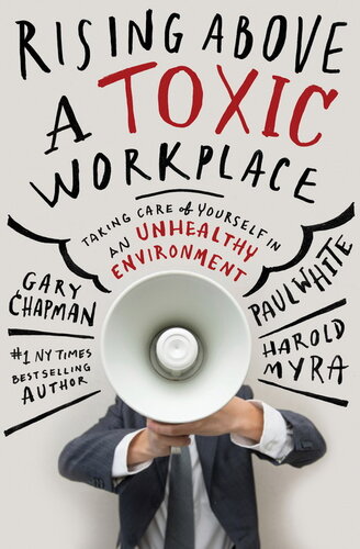 Rising Above a Toxic Workplace: Taking Care of Yourself in an Unhealthy Environment