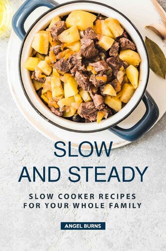 Slow and Steady: Slow Cooker Recipes for Your Whole Family