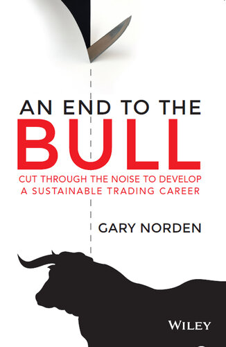 An End to the Bull: Cut Through the Noise to Develop a Sustainable Trading Career