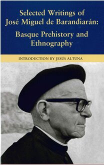Selected Writings of Jose Miguel De Barandiaran: Basque Prehistory and Ethnography