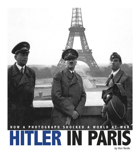 Hitler in Paris: How a Photograph Shocked a World at War