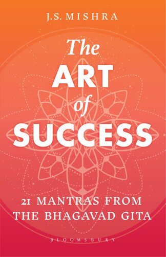 The Art of Success: 21 Mantras from the Bhagavad Gita