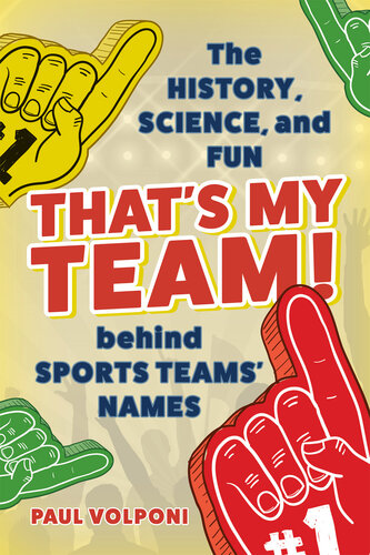 That's My Team!: The History, Science, and Fun Behind Sports Teams' Names