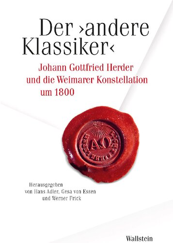 Der ›andere Klassiker‹. Johann Gottfried Herder und die Weimarer Konstellation um 1800