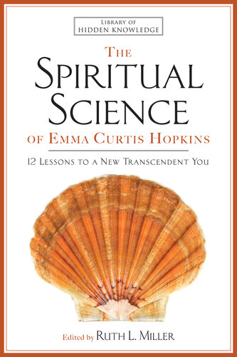 The Spiritual Science of Emma Curtis Hopkins: 12 Lessons to a New Transcendent You