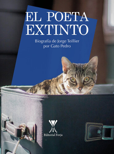 El poeta extinto: Biografía de Jorge Teillier por Gato Pedro