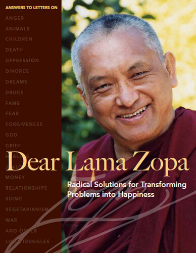 Dear Lama Zopa: Radical Solutions for Transforming Problems into Happiness
