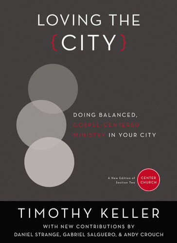 Loving the City: Doing Balanced, Gospel-Centered Ministry in Your City