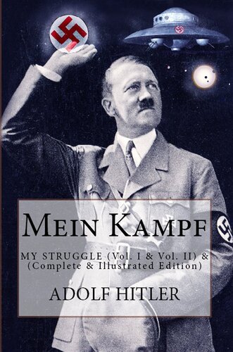 Mein Kampf: My Struggle: (Volume I & Volume II)--(Complete & Illustrated Edition)