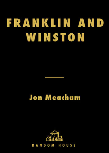 Franklin and Winston: An Intimate Portrait of an Epic Friendship
