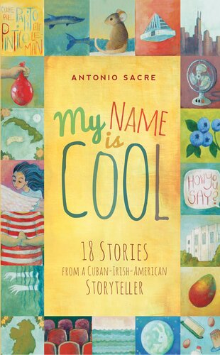 My Name Is Cool: Stories from a Cuban-Irish-American Storyteller