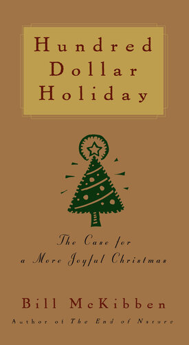 Hundred Dollar Holiday: The Case for a More Joyful Christmas