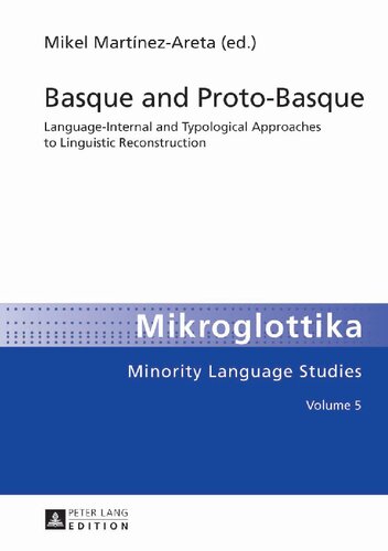 Basque and Proto-Basque: Language-Internal and Typological Approaches to Linguistic Reconstruction (Mikroglottika)