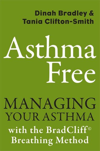 Asthma Free: Managing Your Asthma with the BradCliff Breathing Method