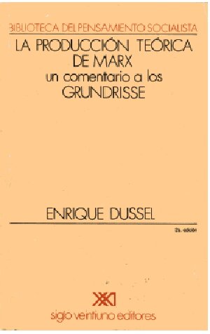 La producción teórica de Marx: un comentario a los Grundrisse