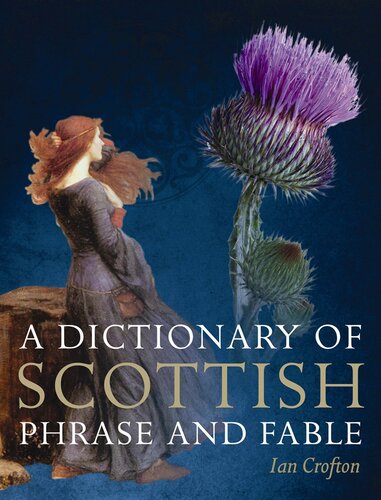 A Dictionary of Scottish Phrase and Fable