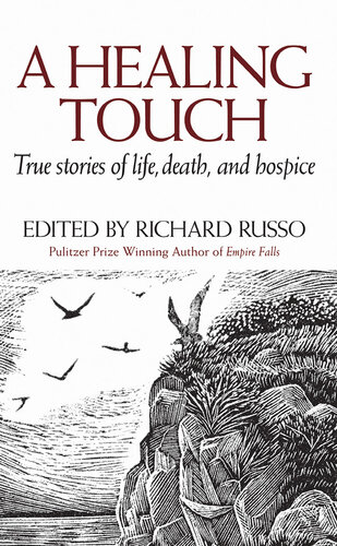 A Healing Touch: True Stories of Life, Death, and Hospice