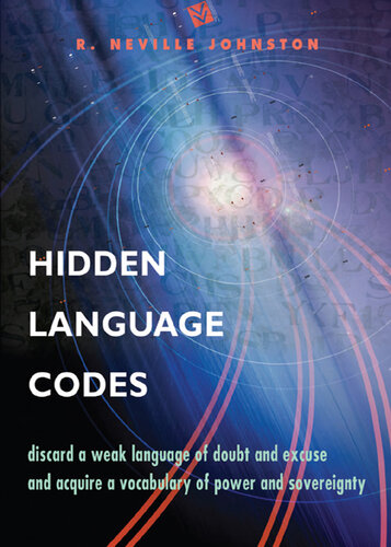 Hidden Language Codes: Reprogram Your Life by Reengineering Your Vocabulary