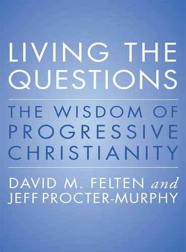 Living the Questions: The Wisdom of Progressive Christianity