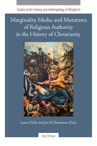 Marginality, Media, and Mutations of Religious Authority in the History of Christianity
