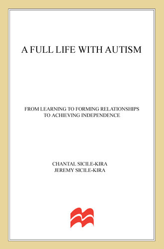 A Full Life with Autism: From Learning to Forming Relationships to Achieving Independence