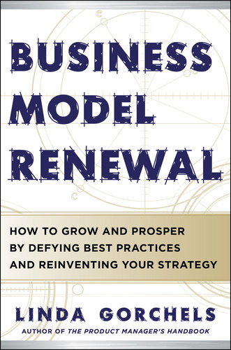 Business Model Renewal: How to Grow and Prosper by Defying Best Practices and Reinventing Your Strategy