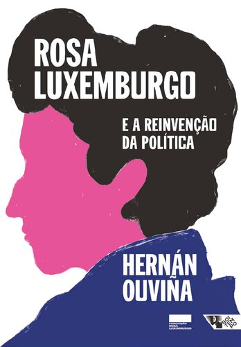 Rosa Luxemburgo e a reinvenção da política