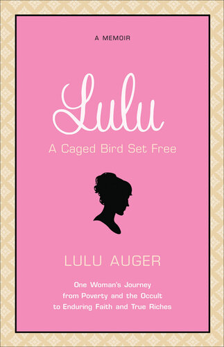 Lulu: One Woman's Journey from Poverty and the Occult to Enduring Faith and True Riches
