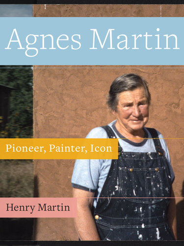 Agnes Martin: Pioneer, Painter, Icon