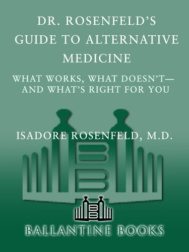 Dr. Rosenfeld's Guide to Alternative Medicine: What Works, What Doesn't—and What's Right for You