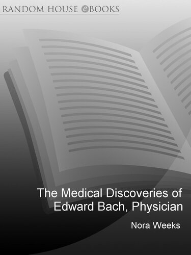 The Medical Discoveries Of Edward Bach Physician