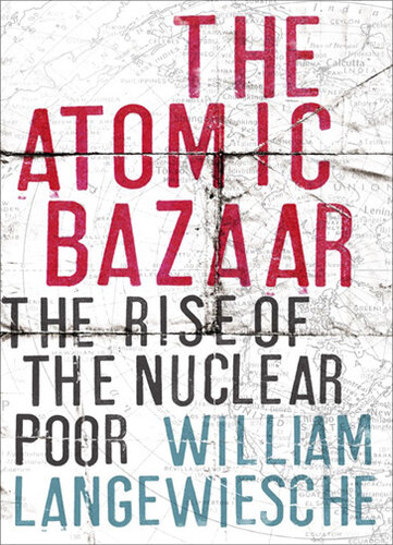 The Atomic Bazaar: Dispatches from the Underground World of Nuclear Trafficking