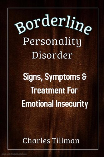 Borderline Personality Disorder--Signs, Symptoms, and Treatment for Emotional Insecurity