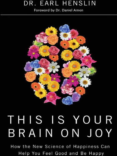 This Is Your Brain on Joy: A Revolutionary Program for Balancing Mood, Restoring Brain Health, and Nurturing Spiritual Growth