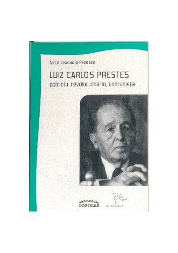 Luiz Carlos Prestes: patriota, revolucionário, comunista