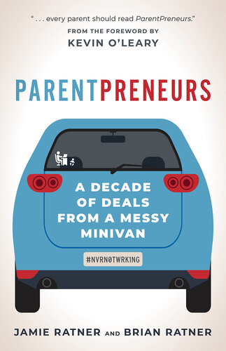 Parentpreneurs: A Decade of Deals from a Messy Minivan