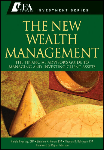 The New Wealth Management: The Financial Advisors Guide to Managing and Investing Client Assets