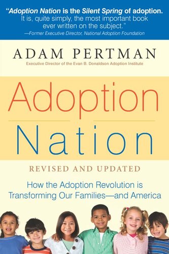Adoption Nation: How the Adoption Revolution is Transforming Our Families — and America