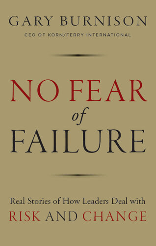 No Fear of Failure: Real Stories of How Leaders Deal with Risk and Change
