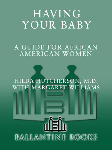 Having Your Baby: For the Special Needs of Black Mothers-To-Be, from Conception to Newborn Care