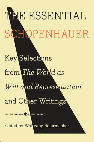 The Essential Schopenhauer: Key Selections from The World As Will and Representation and Other Writings