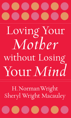 Loving Your Mother Without Losing Your Mind