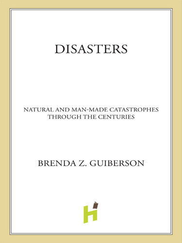 Disasters: Natural and Man-Made Catastrophes Through the Centuries